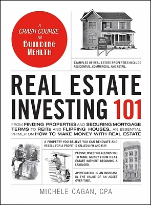 Real Estate Investing 101: From Finding Properties and Securing Mortgage Terms to REITs and Flipping Houses, an Essential Primer on How to Make Money with Real Estate (Adams 101 Series) (Hardcover)