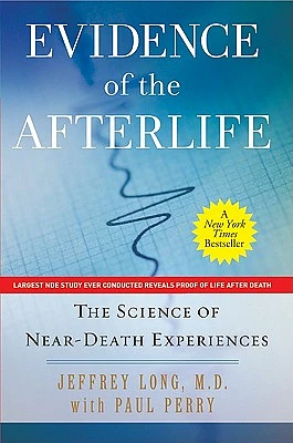 Evidence of the Afterlife: The Science of Near-Death Experiences (Paperback)