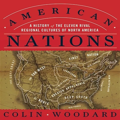 American Nations: A History of the Eleven Rival Regional Cultures of North America (Compact Disc)