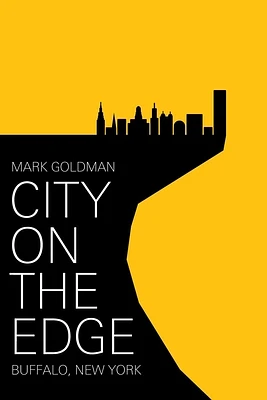 City on the Edge: Buffalo, New York, 1900 - present (Paperback)