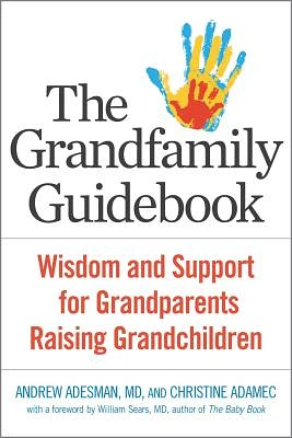 The  Grandfamily Guidebook: Wisdom and Support for Grandparents Raising Grandchildren (Paperback)