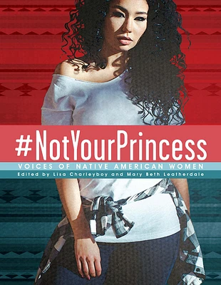 #Notyourprincess: Voices of Native American Women (Paperback)