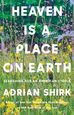 Heaven is a Place on Earth: Searching for an American Utopia (Paperback)