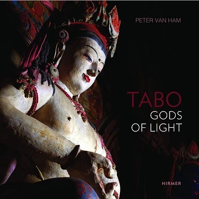 Tabo: Gods of Light. The Indo-Tibetan Masterpiece—Revisited (Hardcover)