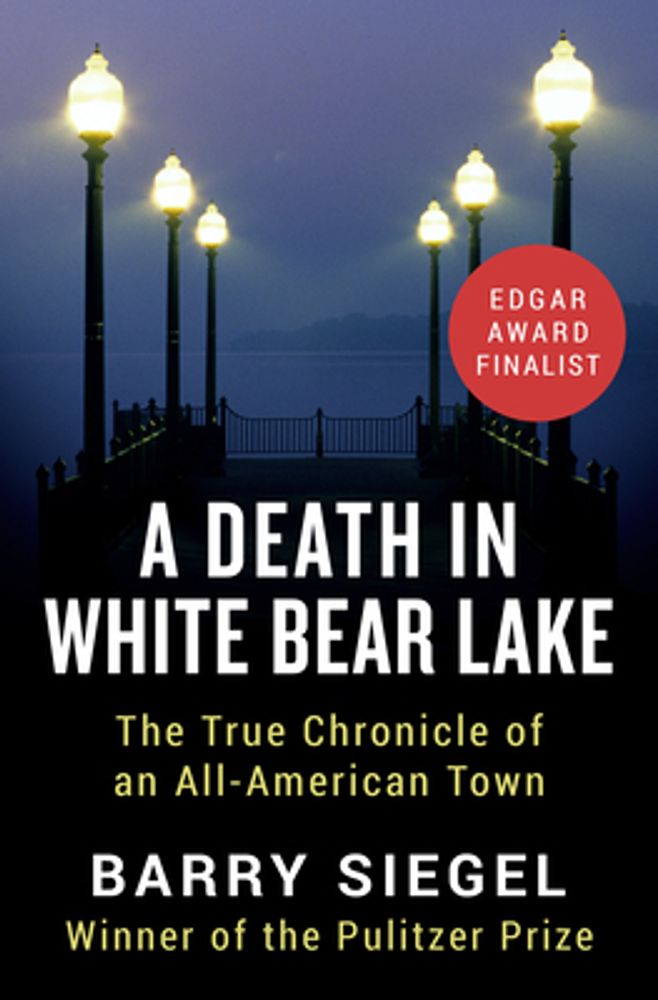 A Death in White Bear Lake: The True Chronicle of an All-American Town