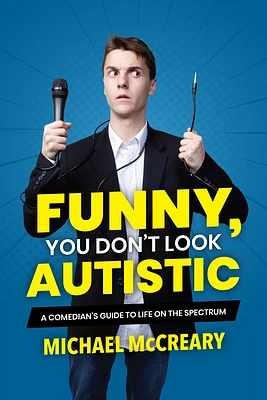 Funny, You Don't Look Autistic: A Comedian's Guide to Life on the Spectrum (Paperback)