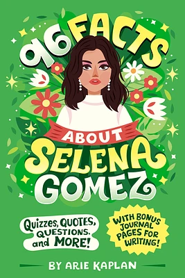 96 Facts About Selena Gomez: Quizzes, Quotes, Questions, and More! With Bonus Journal Pages for Writing! (96 Facts About . . .) (Paperback)