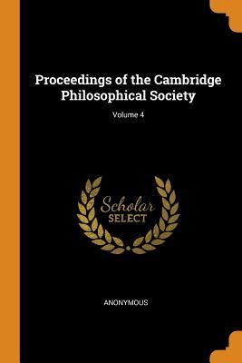 Proceedings of the Cambridge Philosophical Society; Volume 4