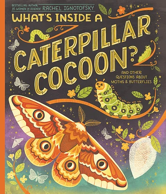 What's Inside a Caterpillar Cocoon?: And Other Questions About Moths & Butterflies (Paperback)