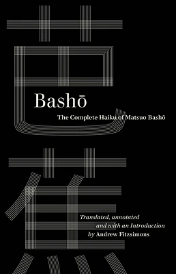 Basho: The Complete Haiku of Matsuo Basho (World Literature in Translation) (Paperback)