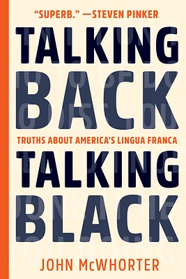 Talking Back, Talking Black: Truths about America's Lingua Franca (Paperback)