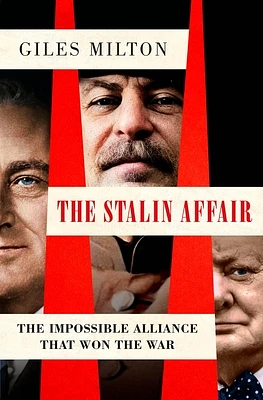 The Stalin Affair: The Impossible Alliance That Won the War (Hardcover)