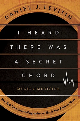 I Heard There Was a Secret Chord: Music as Medicine (Paperback)