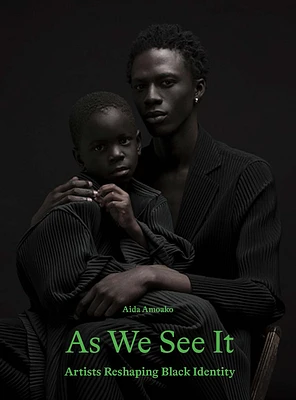 As We See It: Artists Redefining Black Identity (Hardcover)