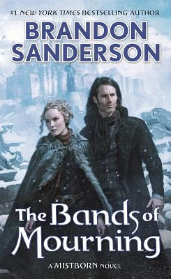 The Bands of Mourning: A Mistborn Novel (The Mistborn Saga #6) (Mass Market)