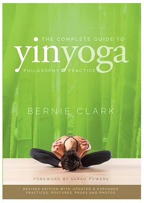 The Complete Guide to Yin Yoga: The Philosophy and Practice of Yin Yoga (Paperback)