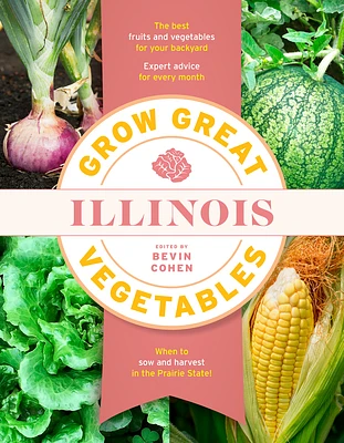 Grow Great Vegetables Illinois (Grow Great Vegetables State-By-State) (Paperback)