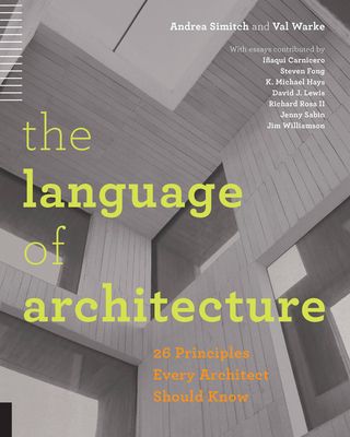 The Language of Architecture: 26 Principles Every Architect Should Know (Paperback)