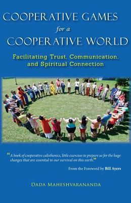 Cooperative Games for a Cooperative World: Facilitating Trust, Communication and Spiritual Connection