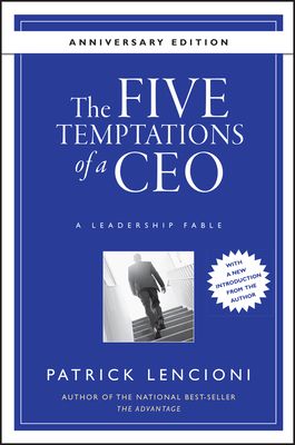 The Five Temptations of a CEO: A Leadership Fable (J-B Lencioni #32) (Hardcover)