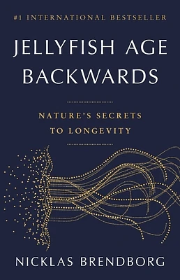 Jellyfish Age Backwards: Nature's Secrets to Longevity (Hardcover)