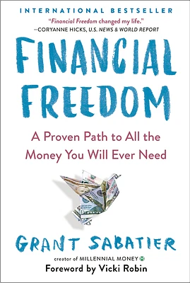 Financial Freedom: A Proven Path to All the Money You Will Ever Need (Paperback)