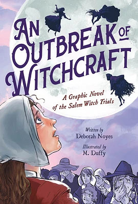 An Outbreak of Witchcraft: A Graphic Novel of the Salem Witch Trials (Hardcover)