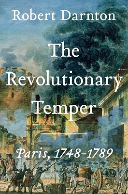 The Revolutionary Temper: Paris