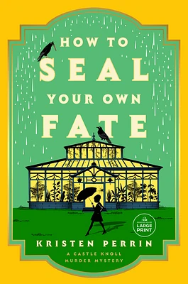 How to Seal Your Own Fate: A Novel (Castle Knoll Files #2) (Large Print / Paperback)