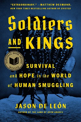 Soldiers and Kings: Survival and Hope in the World of Human Smuggling (Hardcover)