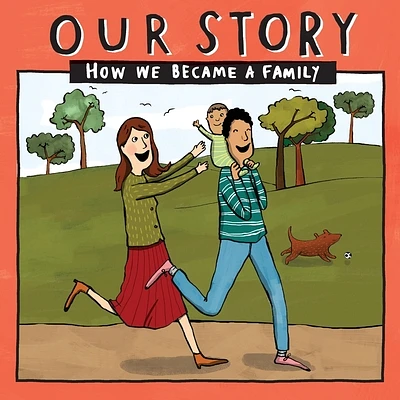 Our Story - How We Became a Family (3): Mum & dad families who used sperm donation & surrogacy - single baby (Paperback)