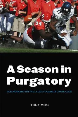 A Season in Purgatory: Villanova and Life in College Football's Lower Class