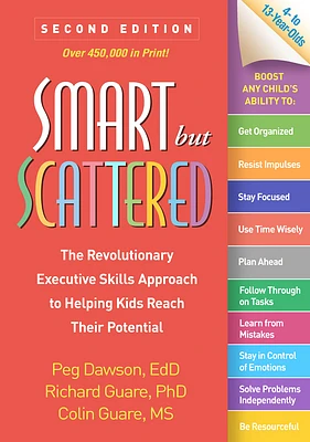 Smart but Scattered: The Revolutionary Executive Skills Approach to Helping Kids Reach Their Potential (Paperback)