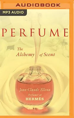 Perfume: The Alchemy of Scent (MP3 CD)