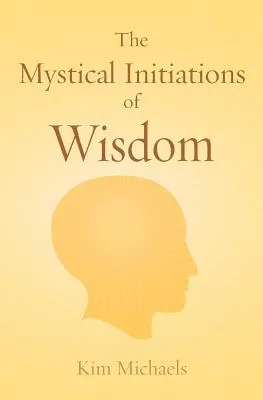 The Mystical Initiations of Wisdom