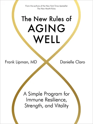 The New Rules of Aging Well: A Simple Program for Immune Resilience, Strength, and Vitality (Hardcover)