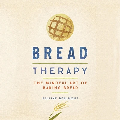 Bread Therapy: The Mindful Art of Baking Bread (MP3 CD)