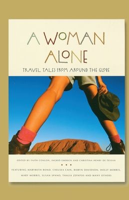 A Woman Alone: Travel Tales from Around the Globe