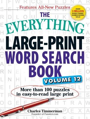 The Everything Large-Print Word Search Book, Volume 12: More than 100 puzzles in easy-to-read large print (Everything® Series) (Large Print / Paperback)