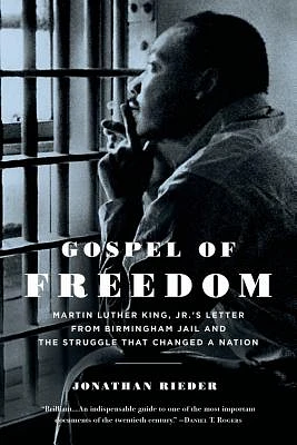 Gospel of Freedom: Martin Luther King, Jr.’s Letter from Birmingham Jail and the Struggle That Changed a Nation (Paperback)