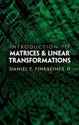 Introduction to Matrices and Linear Transformations: Third Edition