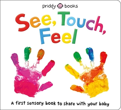 See, Touch, Feel: A First Sensory Book (Board book)