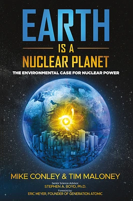 Earth Is a Nuclear Planet: The Environmental Case for Nuclear Power (Paperback)