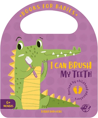 I Can Brush My Teeth (Bit by Bit I Learn More and I Grow Big) (Board book)