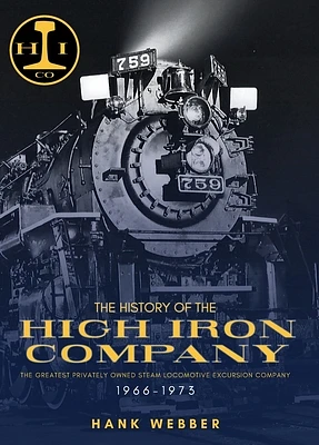 The History of The High Iron Company 1966-1973 (Hardcover)