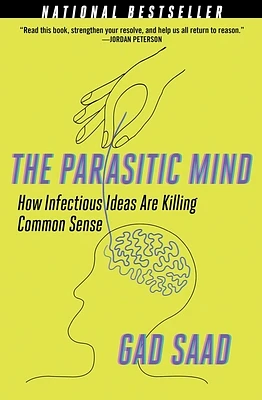 The Parasitic Mind: How Infectious Ideas Are Killing Common Sense (Hardcover)