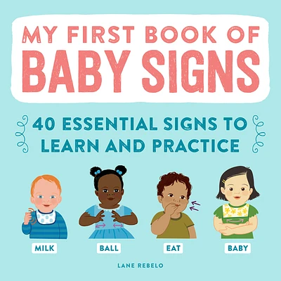 My First Book of Baby Signs: 40 Essential Signs to Learn and Practice (Paperback)