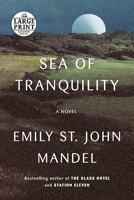 Sea of Tranquility: A novel (Large Print / Paperback)