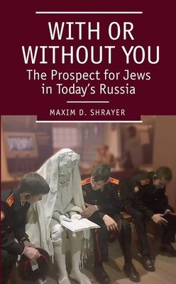 With or Without You: The Prospect for Jews in Today's Russia