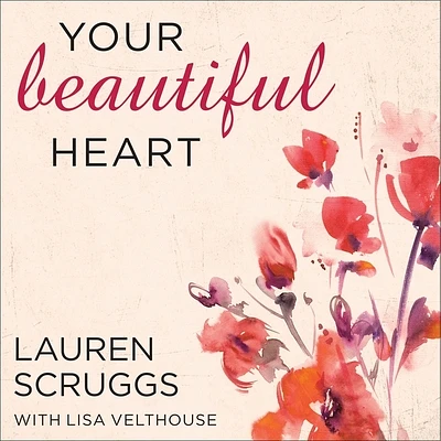 Your Beautiful Heart: 31 Reflections on Love, Faith, Friendship